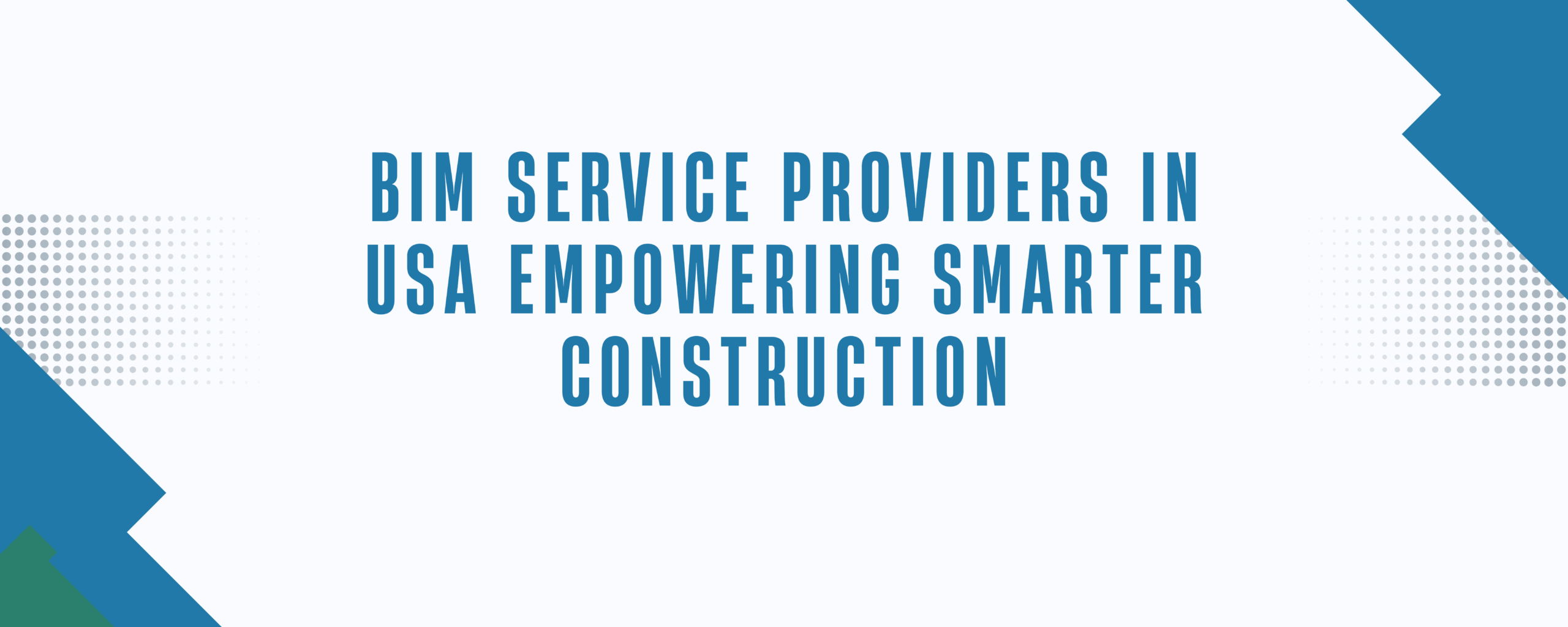 BIM Service Providers in USA Empowering Smarter Construction