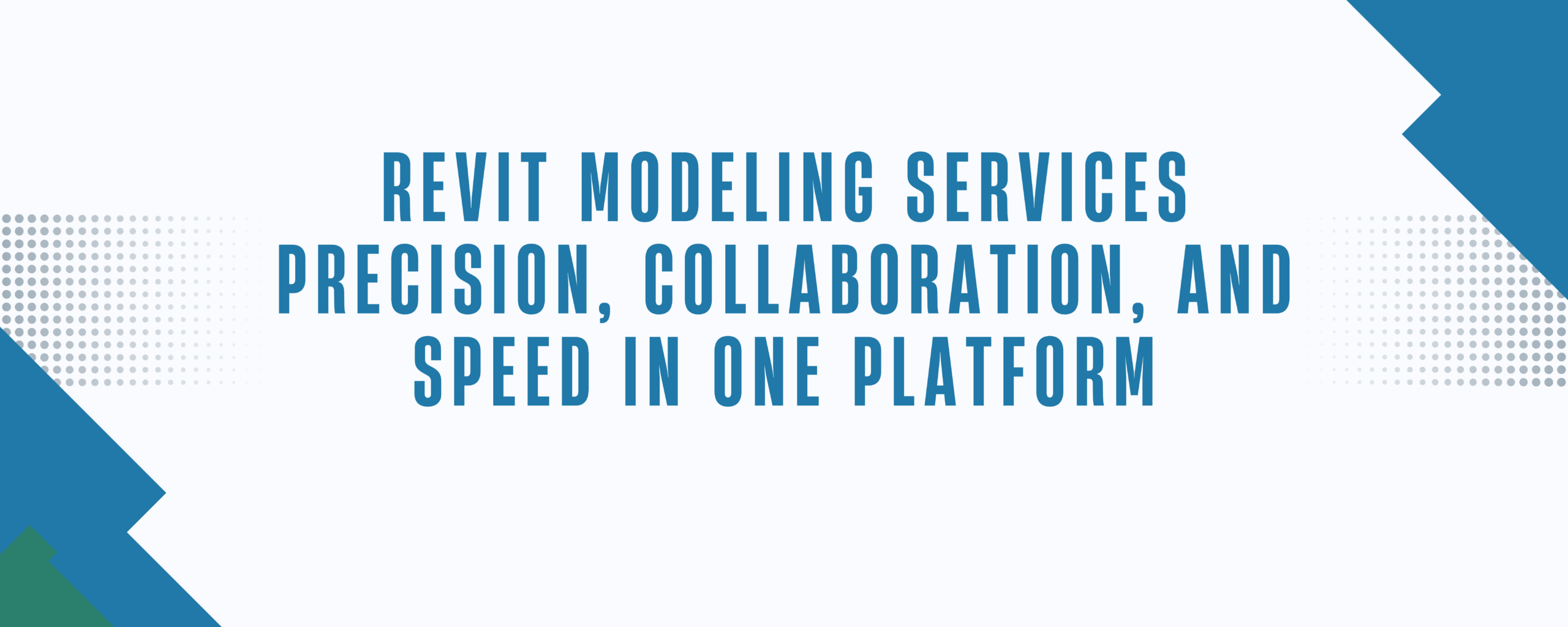 Revit Modeling Services Precision, Collaboration, and Speed in One Platform