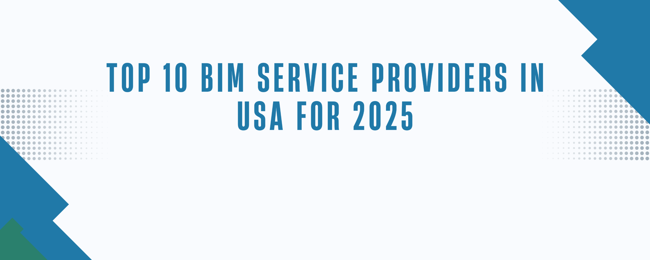 Top 10 BIM Service Providers in USA for 2025