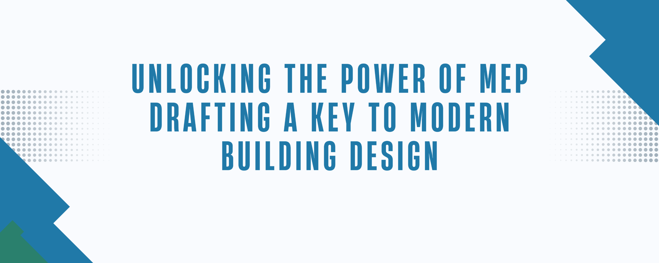 Unlocking the Power of MEP Drafting A Key to Modern Building Design